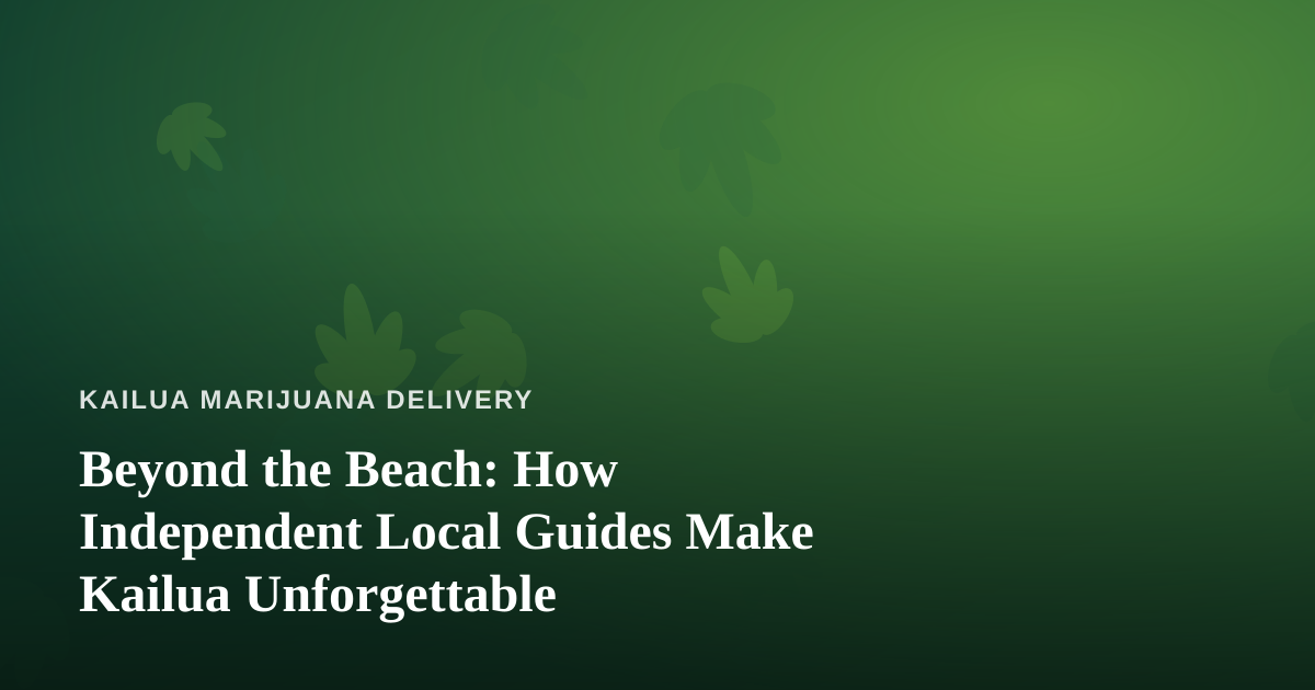 Beyond the Beach: How Independent Local Guides Make Kailua Unforgettable