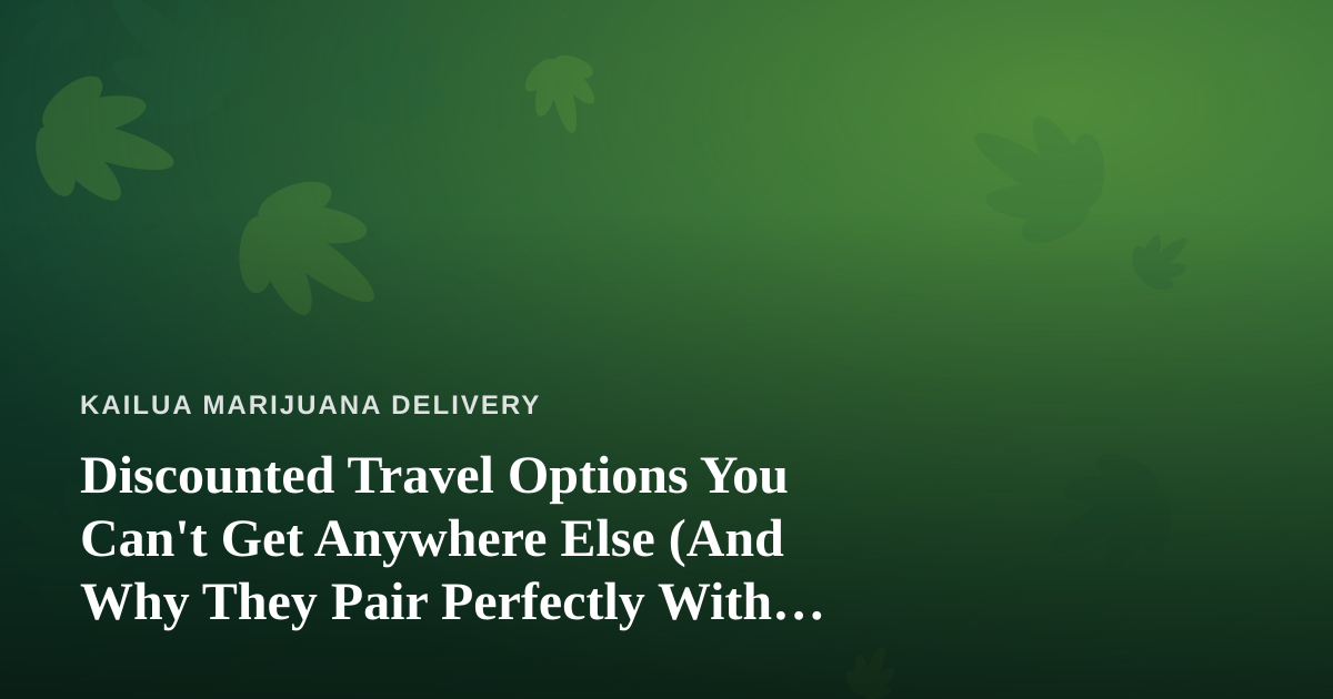 Discounted Travel Options You Can’t Get Anywhere Else (And Why They Pair Perfectly With Kailua)