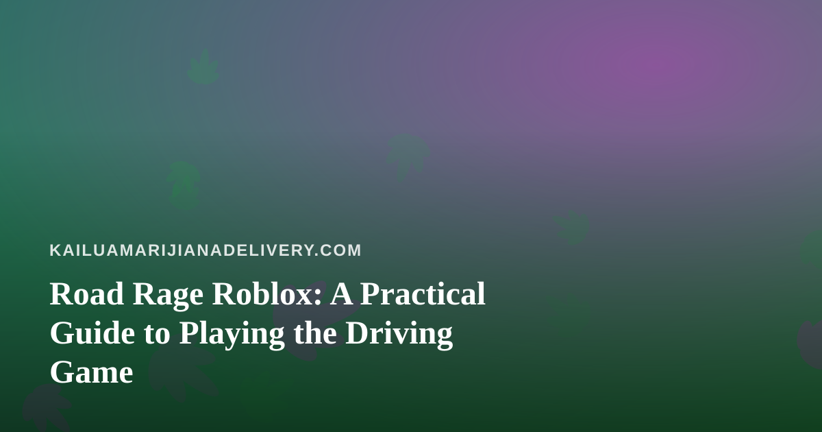 Road Rage Roblox: A Practical Guide to Playing the Driving Game
