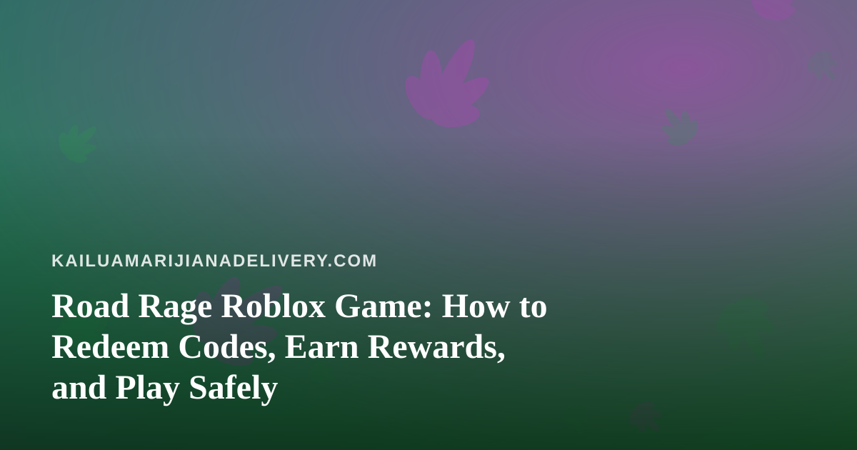 Road Rage Roblox Game: How to Redeem Codes, Earn Rewards, and Play Safely